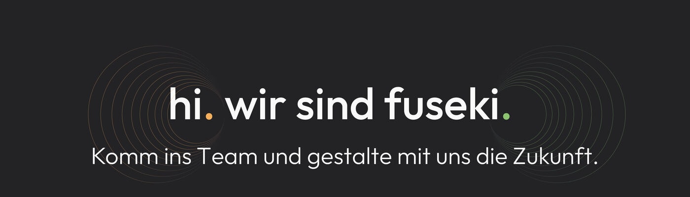 Karriere bei fuseki GmbH